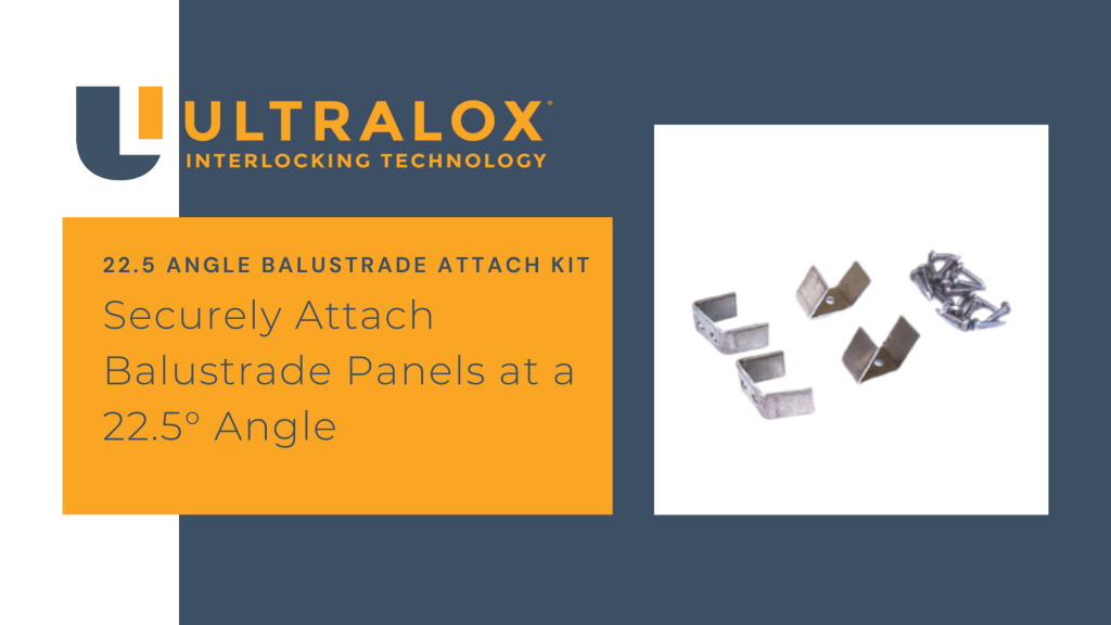 Ultralox 22.5 ANGLE BALUSTRADE ATTACH KIT